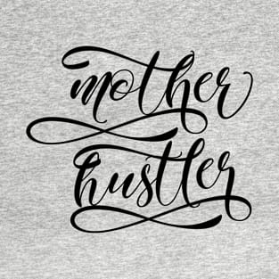 Black Mother Hustler T-Shirt
